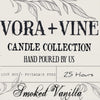 Smoked Vanilla | Vora + Vine Candle