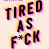Tired as F*ck: Burnout at the Hands of Diet, Self-Help