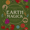Earth Magick: Ground Yourself With Magic, Connect
