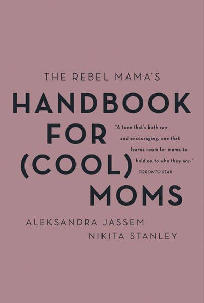 Rebel Mama's Handbook for (Cool) Moms